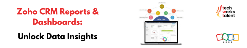 Zoho-CRM-Reports-DashboardsUnlock-Data-Insights